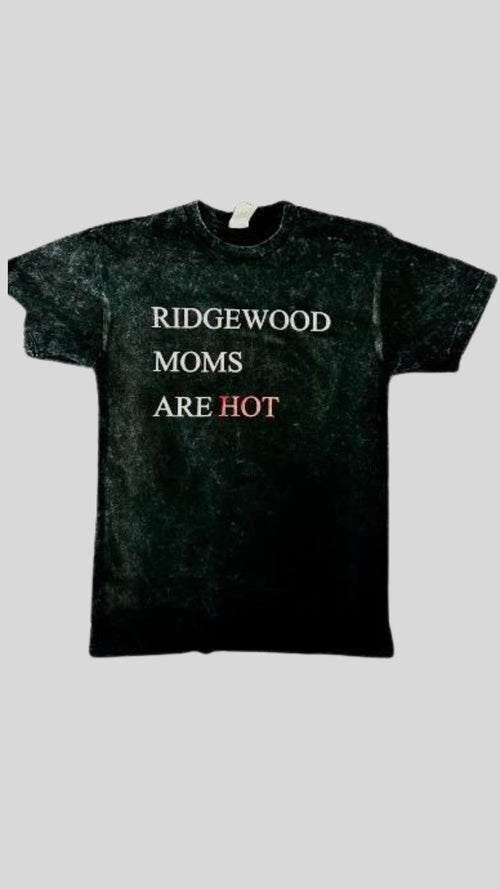 Ridgewood Mom's Are Hot Unisex Tee